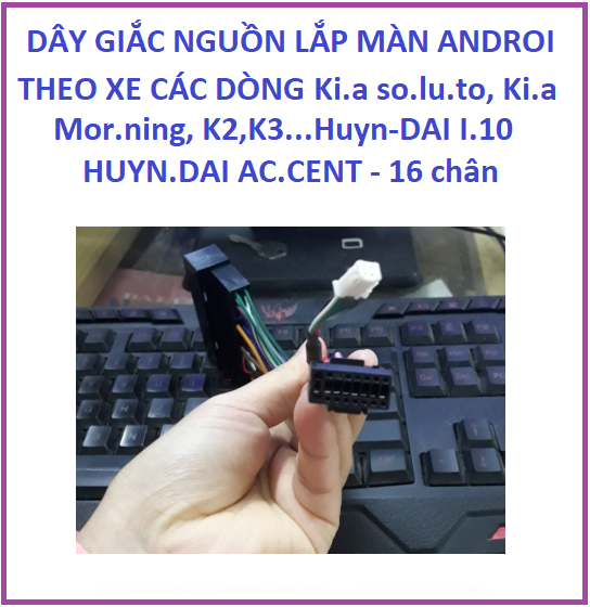 Dây  giắc Nguồn  lắp màn hình android cho xe I.10 và ki-a Mor.ning