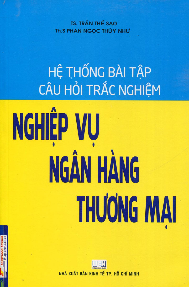 Hệ Thống Bài Tập - Câu Hỏi Trắc Nghiệm Nghiệp Vụ Ngân Hàng Thương Mại - KT