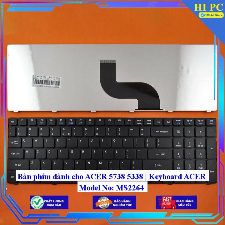 Bàn phím dành cho ACER 5738 5338 | Keyboard ACER Model No: MS2264 - Hàng Nhập Khẩu