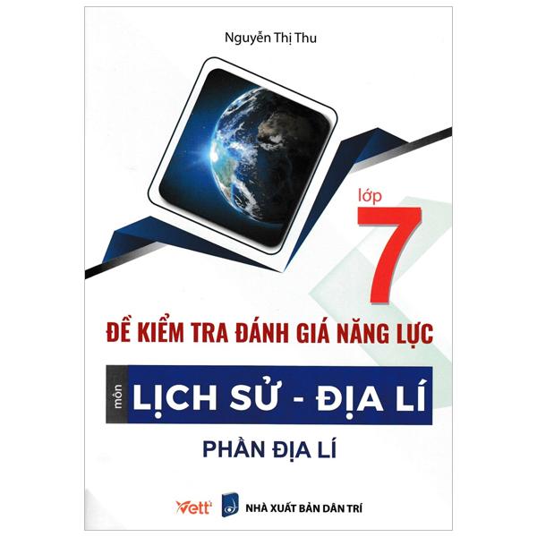 Đề Kiểm Tra Đánh Giá Năng Lực Môn Lịch Sử - Địa Lí Lớp 7: Phần Địa Lí