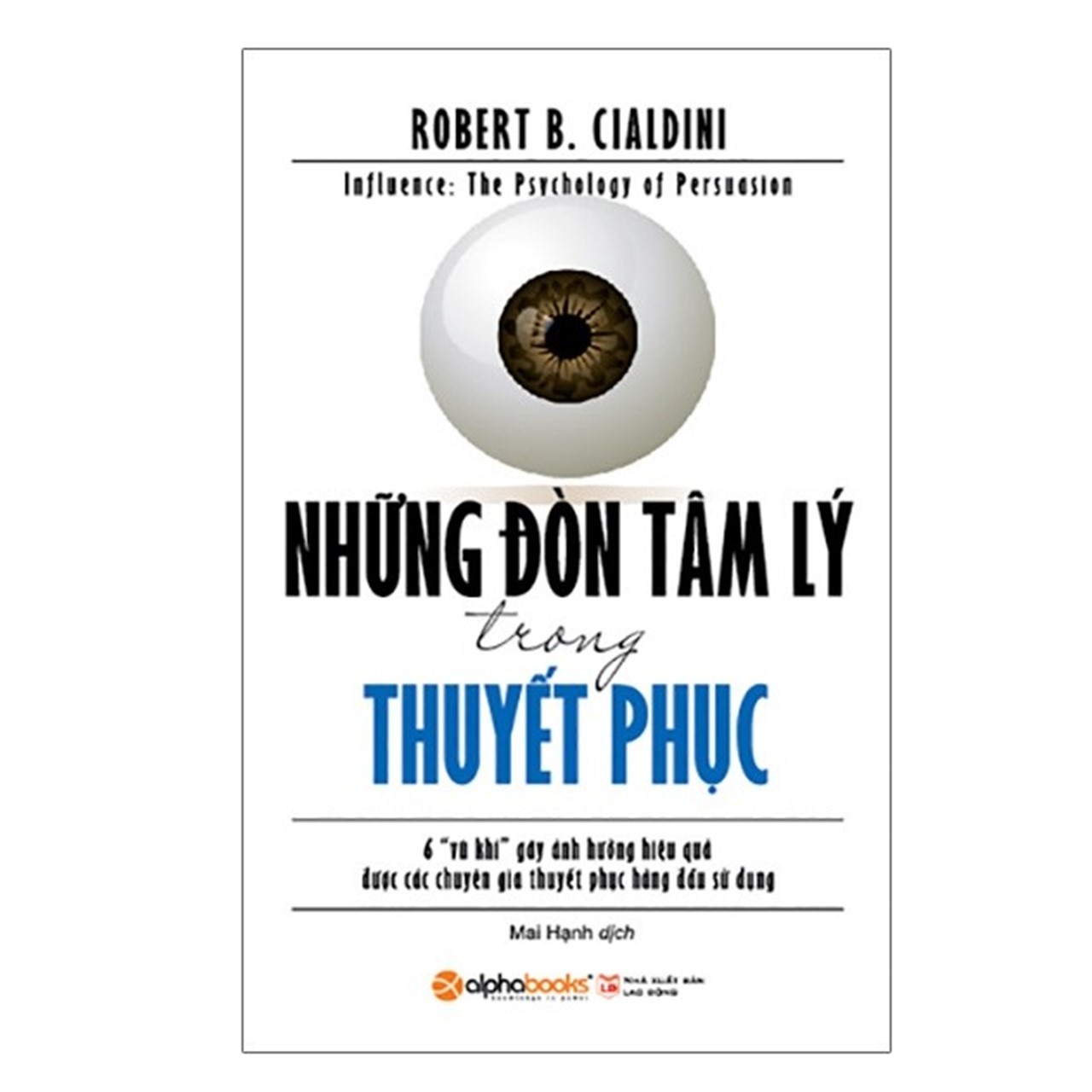 Combo Bậc Thầy Thuyết Phục: Những Đòn Tâm Lý Trong Thuyết Phục + Phong Thái Của Bậc Thầy Thuyết Phục