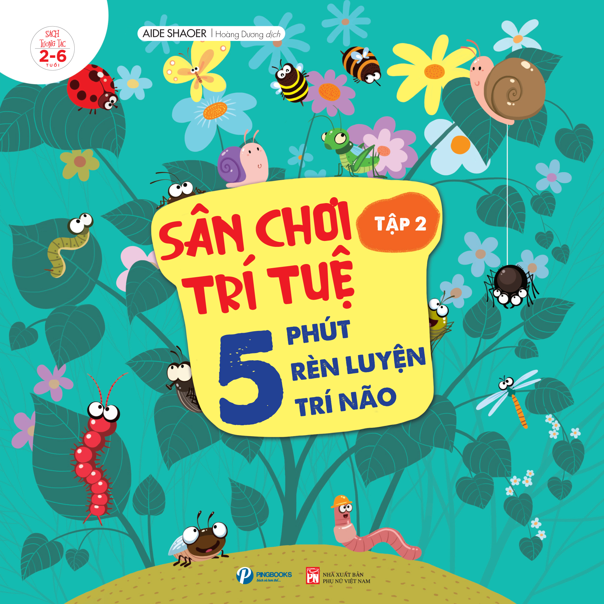 Sách: Sân Chơi Trí Tuệ - 5 Phút Rèn Luyện Trí Não Tập 2 - Cho Trẻ 2-6 Tuổi