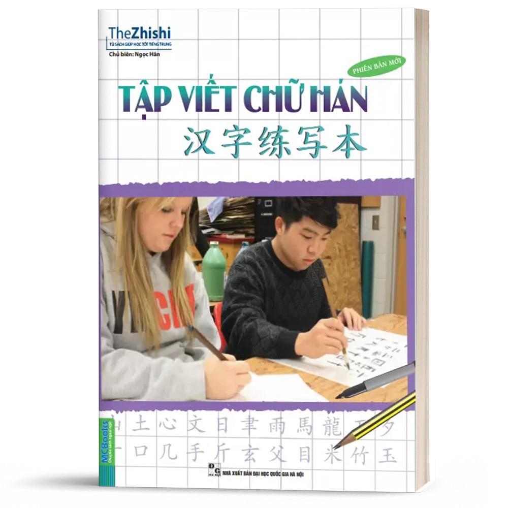 Sách - Tập Viết Chữ Hán Phiên Bản Mới - Phù Hợp Với Người Mới Bắt Đầu Tự Học Tiếng Hán ( Tặng kèm bookmark thiết kế )