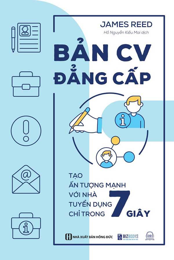 Bản CV Đẳng Cấp - Tạo Ấn Tượng Mạnh Với Nhà Tuyển Dụng Chỉ Trong 7 Giây