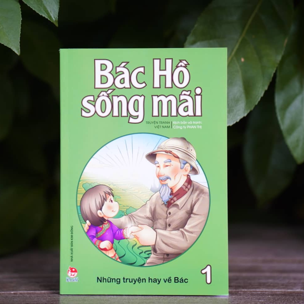 Bác Hồ Sống Mãi: Những Truyện Hay Về Bác Tập 1