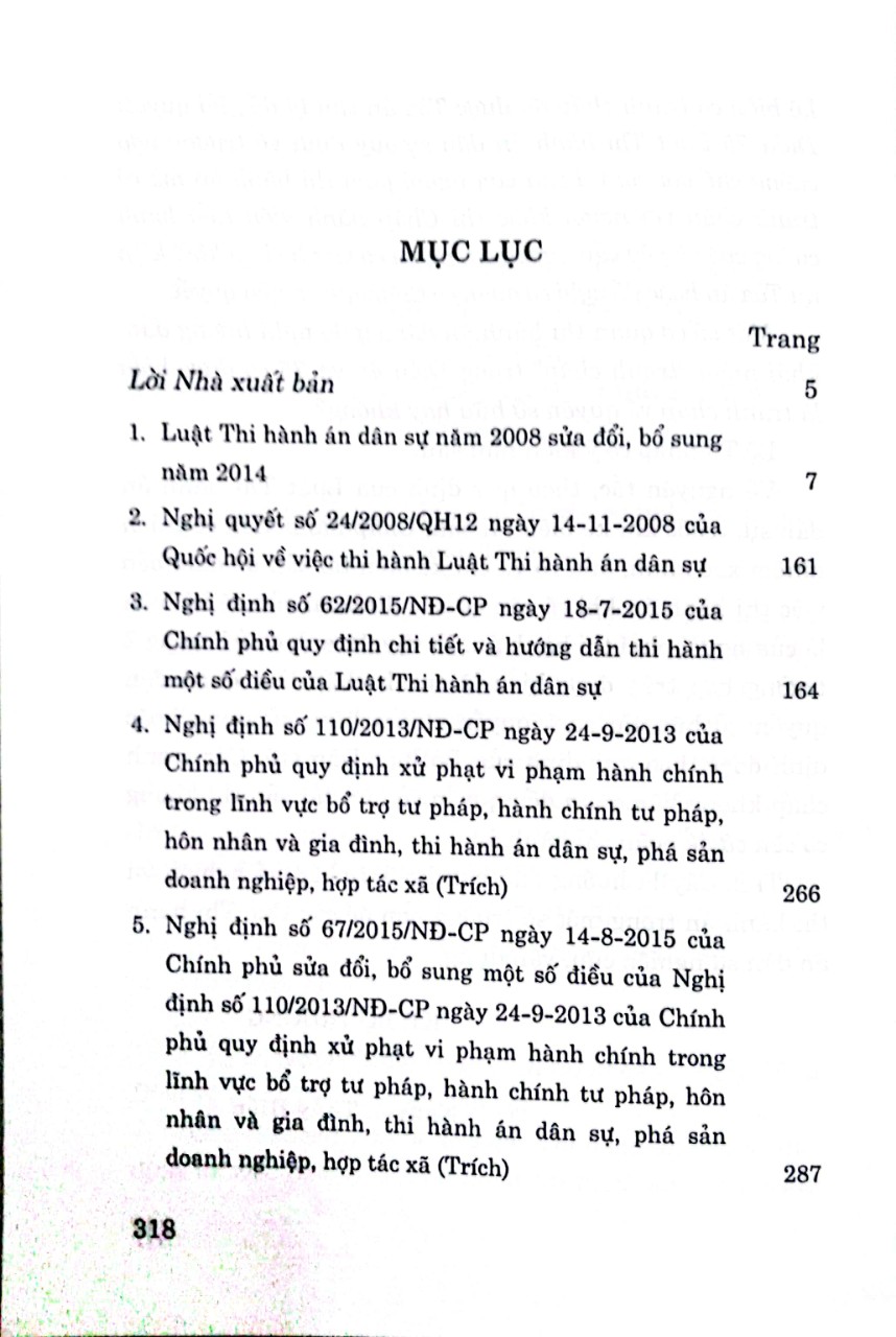 Luât Thi hành án dân sự hiện hành (Luật năm 2008, sửa đổi, bổ sung năm 20140 và các quy định hướng dẫn thi hành
