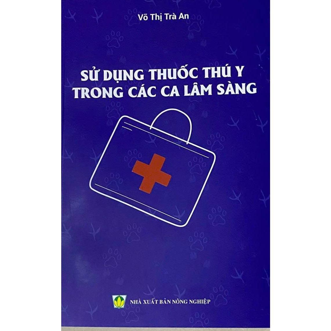 Sách - Sử Dụng Thuốc Thú Y Trong Các Ca Lâm Sàng - NXB Nông Nghiệp