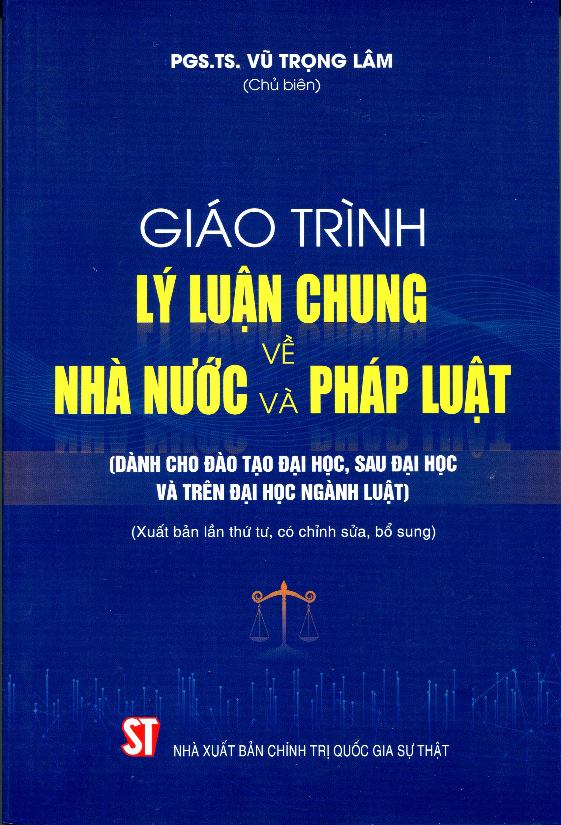 Sách Giáo Trình Lý Luận Chung Về Nhà Nước Và Pháp Luật (Dành Cho Đào Tạo Đại Học, Sau Đại Học Và Trên Đại Học Ngành Luật) (Tái bản có chỉnh sửa, bổ sung)