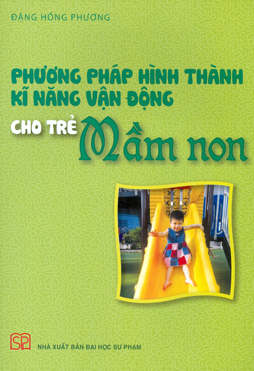 Phương Pháp Hình Thành Kĩ Năng Vận Động Cho Trẻ Mầm Non