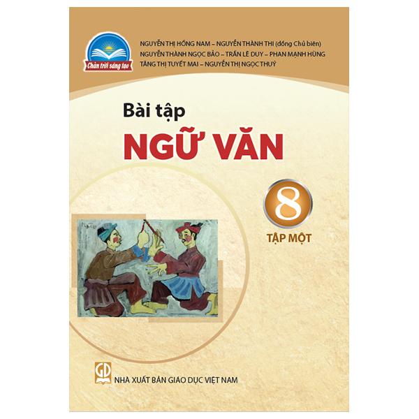 Bài Tập Ngữ Văn 8 - Tập 1 (Chân Trời) (2023)