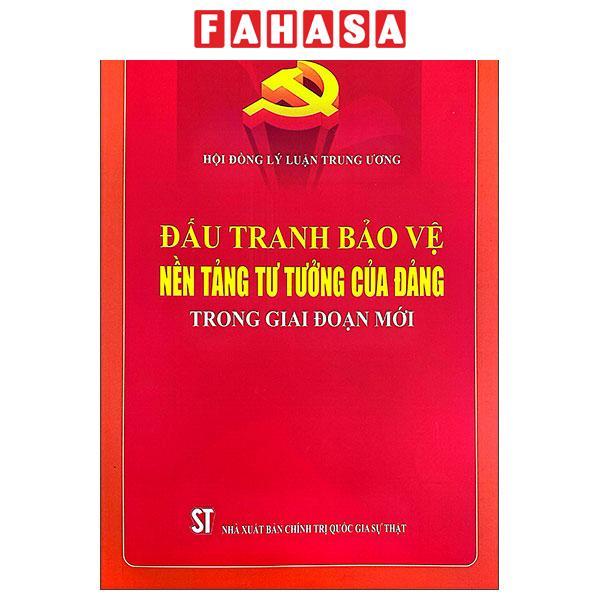 Sách - Đấu Tranh Bảo Vệ Nền Tảng Tư Tưởng Của Đảng Trong Giai Đoạn Mới