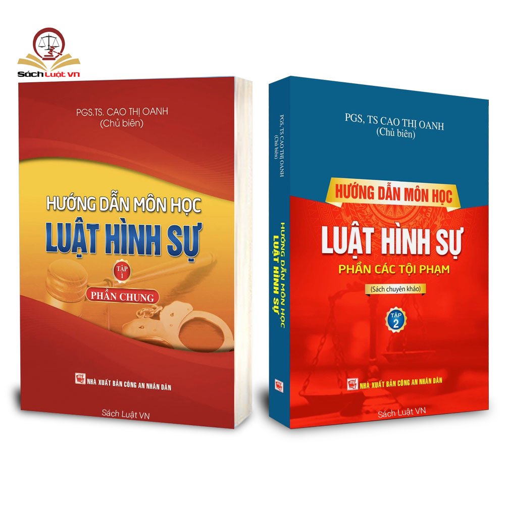 Hướng dẫn môn học Luật hình sự tập 1 (phần chung) và tập 2 (phần các tội phạm)