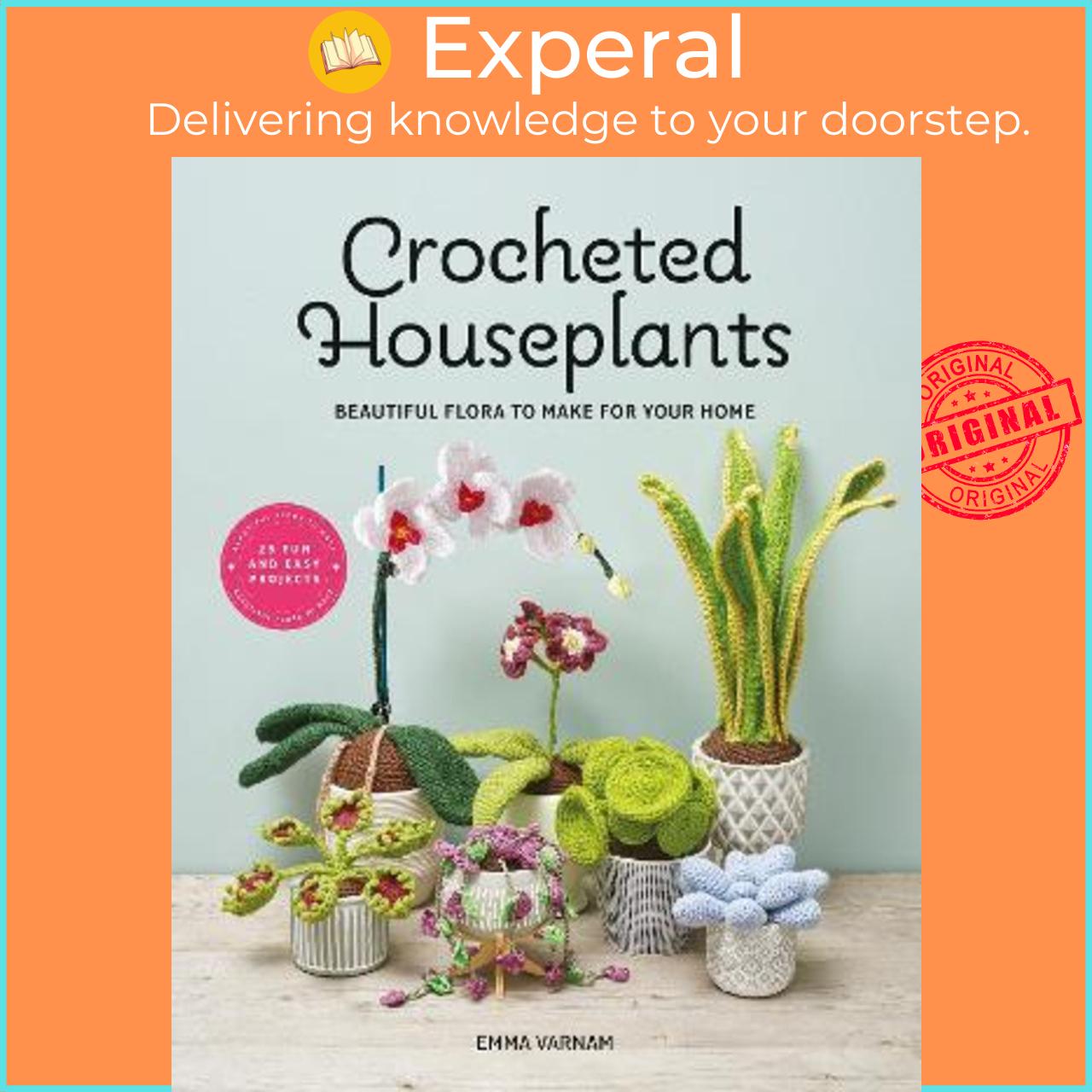 Sách - Crocheted Houseplants : Beautiful Flora to Make for Your Home by Emma Varnam