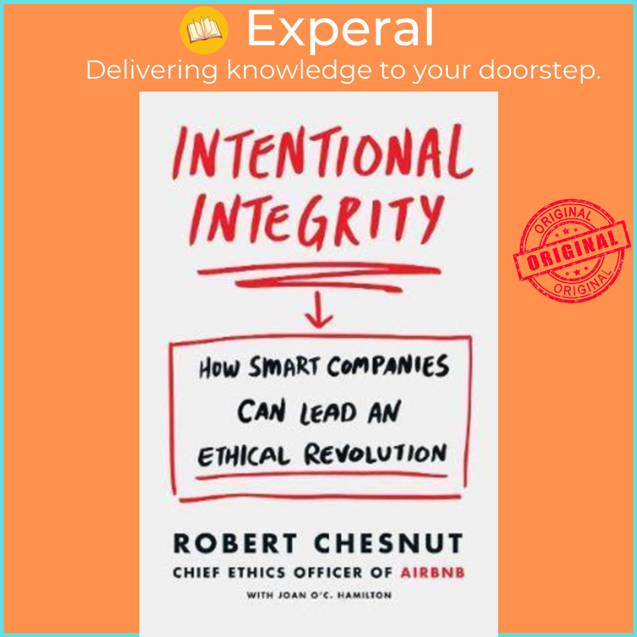 Sách - Intentional Integrity : How Smart Companies Can Lead an Ethical Revolut by Robert Chesnut