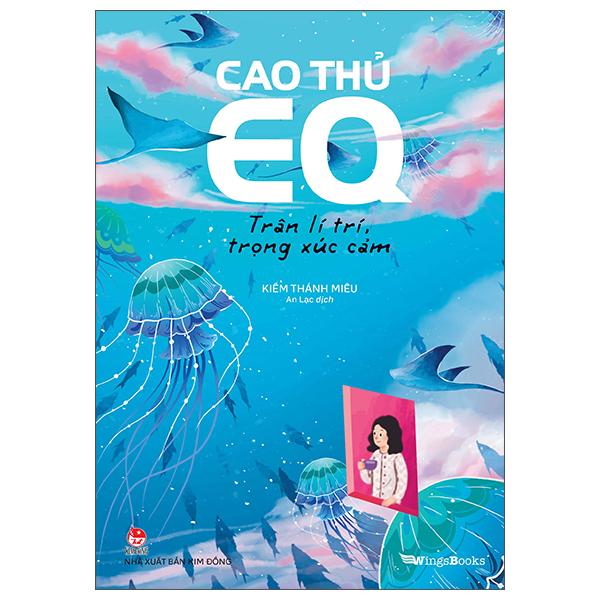 Cao Thủ EQ - Trân Lí Trí, Trọng Xúc Cảm