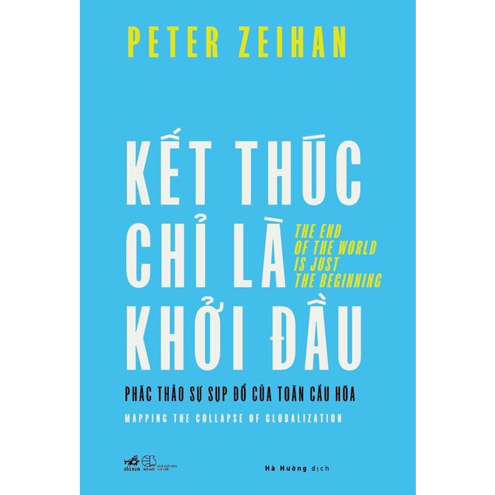 Kết Thúc Chỉ Là Khởi Đầu - Phác Thảo Sự Sụp Đổ Của Toàn Cầu Hóa