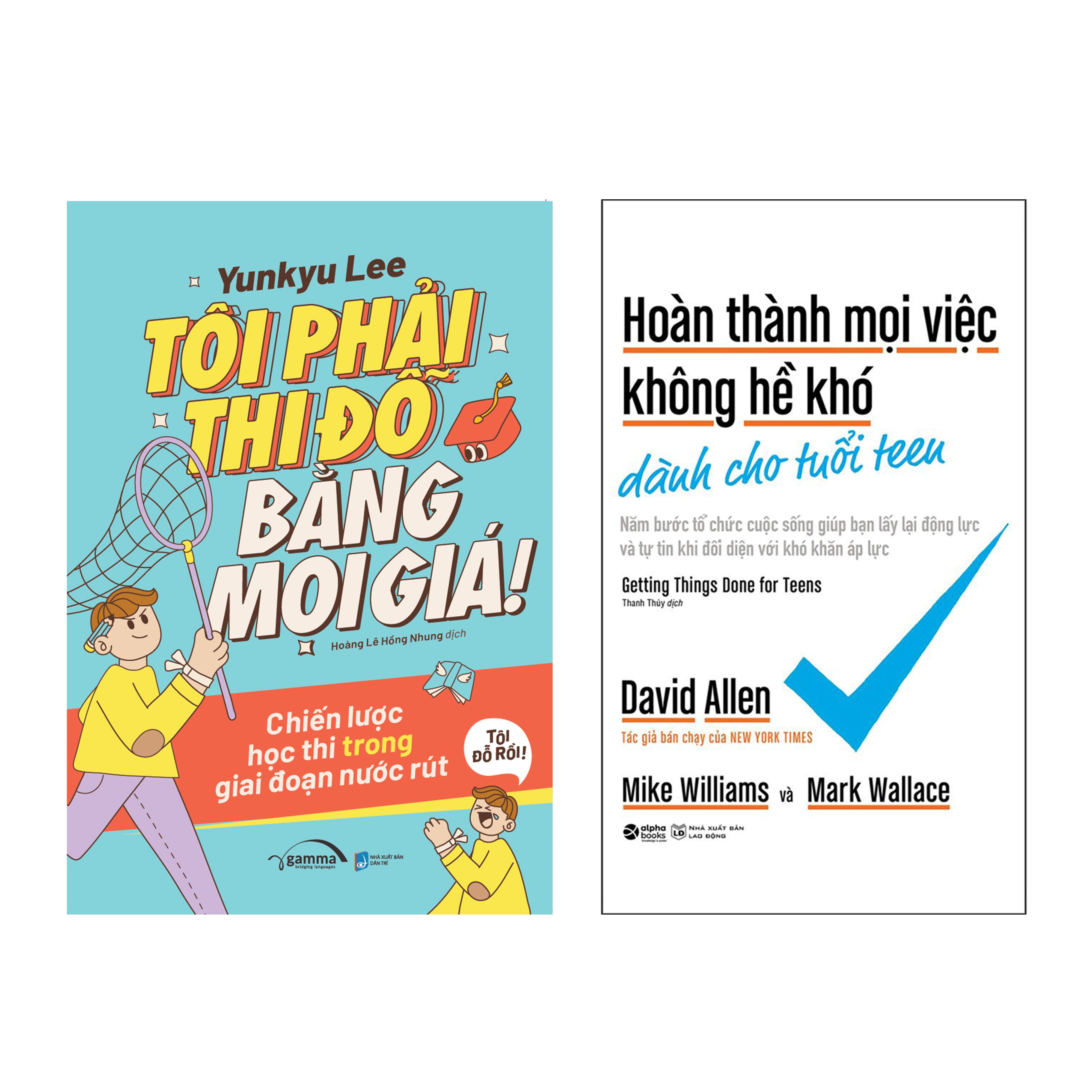 Combo Hoàn Thành Mọi Việc Không Hề Khó Dành Cho Tuổi Teen + Tôi Phải Thi Đỗ Bằng Mọi Giá!: Chiến Lược Học Thi Trong Giai Đoạn Nước Rút