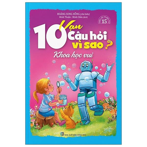 10 Vạn Câu Hỏi Vì Sao - Khoa Học Vui