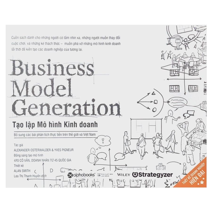 Sách Business Model Generation - Tạo Lập Mô Hình Kinh Doanh (Tái Bản) - Alphabooks - BẢN QUYỀN