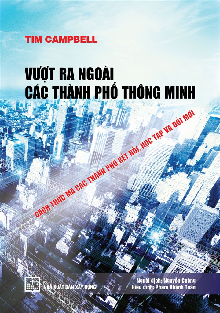 VƯỢT RA NGOÀI CÁC THÀNH PHỐ THÔNG MINH - Cách Thức Mà Các Thành Phố Kết Nối, Học Tập Và Đổi Mới