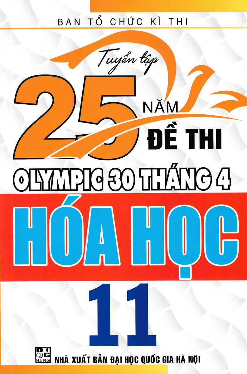 TUYỂN TẬP 25 NĂM ĐỀ THI OLYMPIC 30 THÁNG 4 HÓA HỌC 11