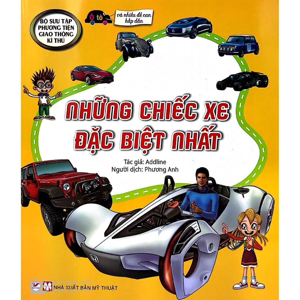 Sách Bộ Sưu Tập Phương Tiện Giao Thông Kì Thú - Những Chiếc Xe Đặc Biệt Nhất  - Bản Quyền