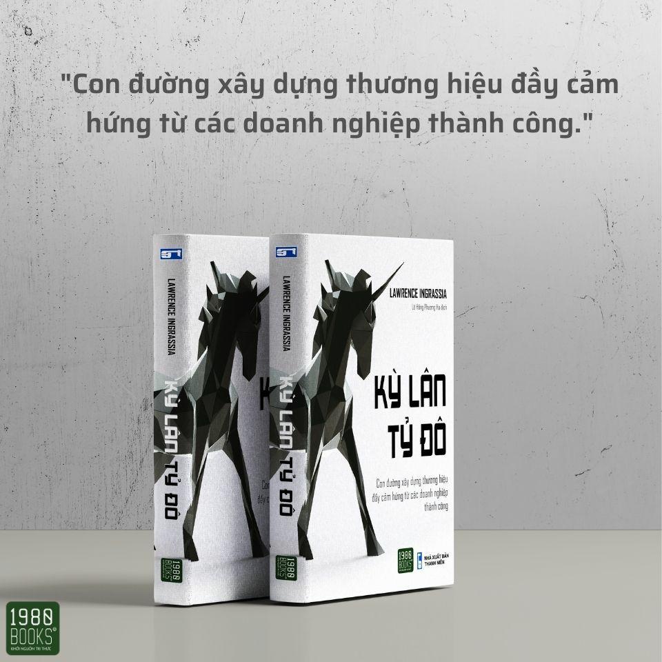 Sách Kỳ Lân Tỷ Đô - Con Đường Xây Dựng Thương Hiệu Đầy Cảm Hứng Từ Các Thương Hiệu Thành Công