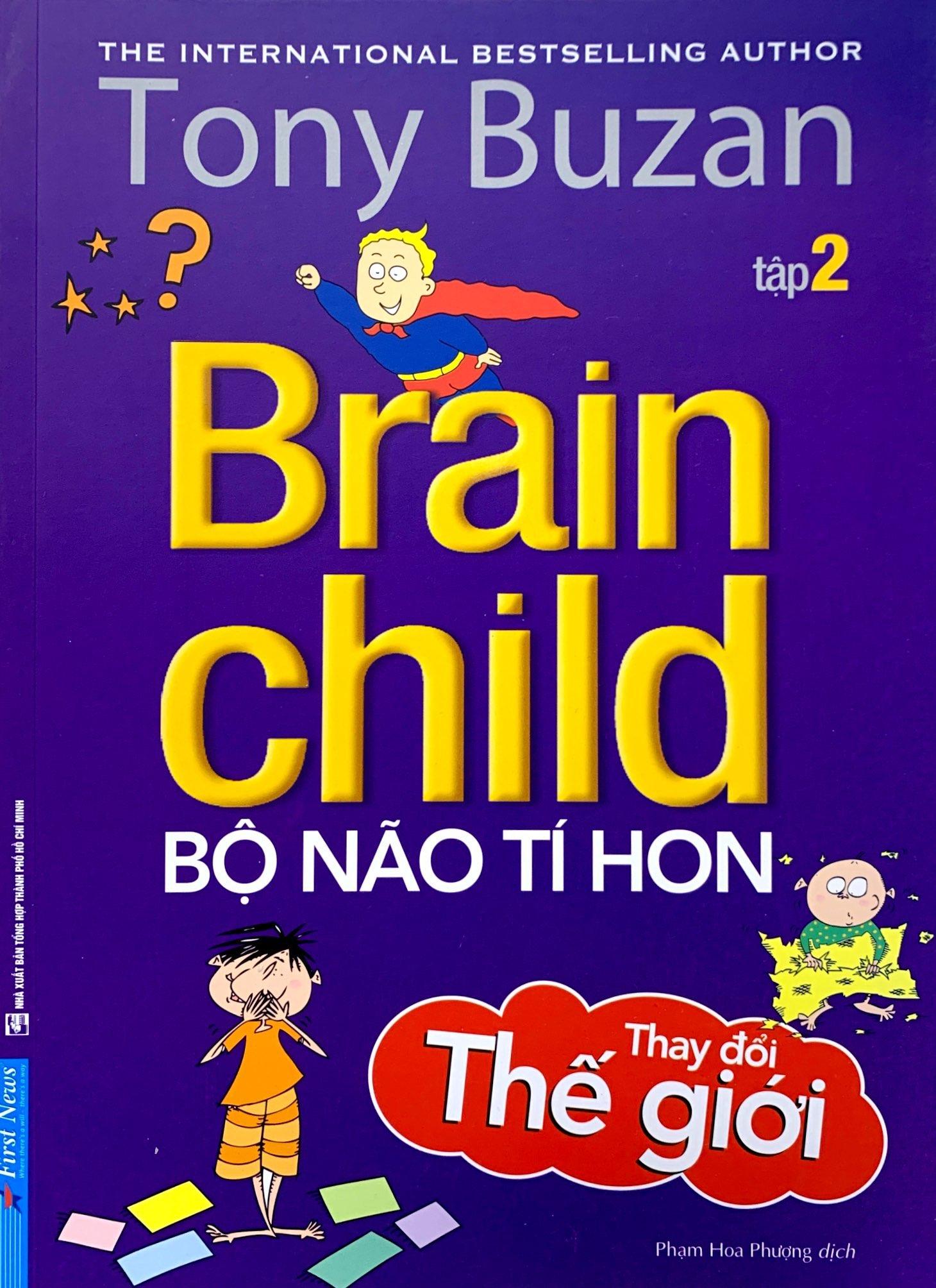 Tony Buzan - Tập 2: Bộ Não Tí Hon Thay Đổi Thế Giới (Tái Bản 2020)