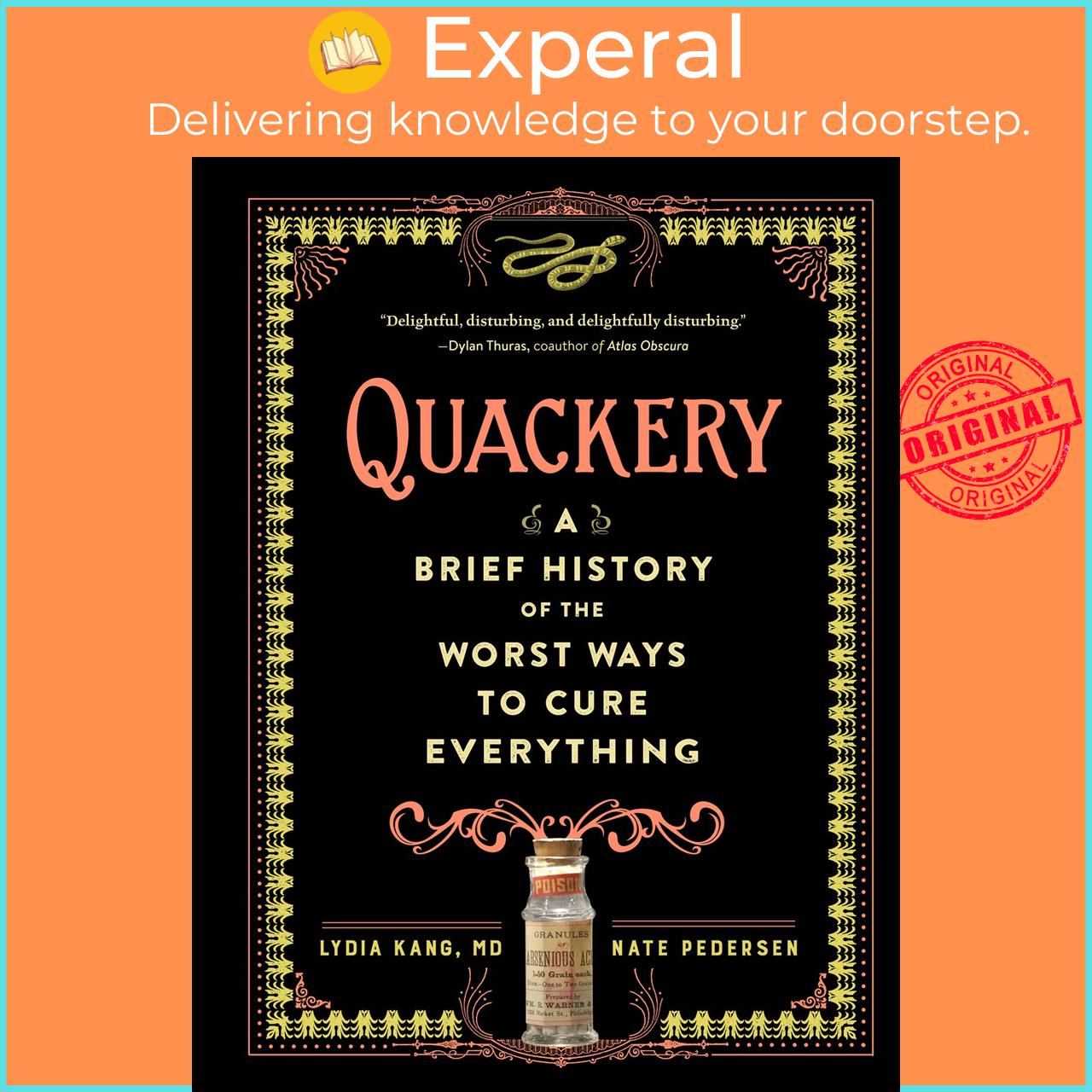 Sách - Quackery : A Brief History of the Worst Ways to Cure Everything by Lydia Kang (US edition, hardcover)
