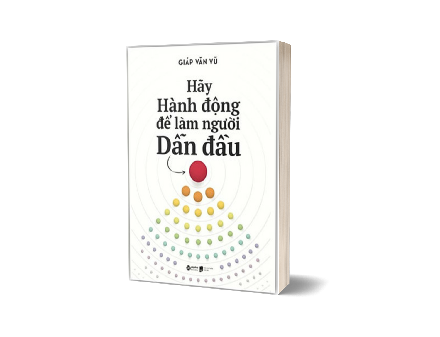 Hãy Hành Động Để Làm Người Dẫn Đầu