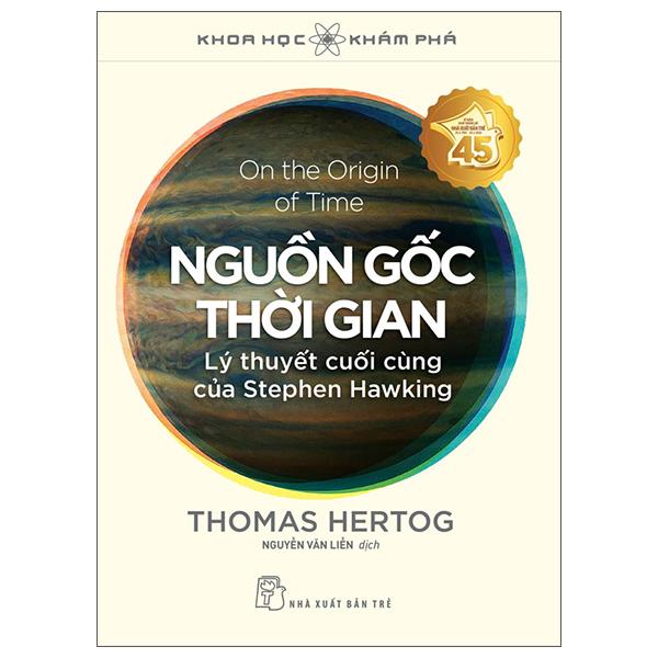 Sách - Khoa Học Khám Phá - On The Origin Of Time - Nguồn Gốc Thời Gian - Lý Thuyết Cuối Cùng Của Stephen Hawking
