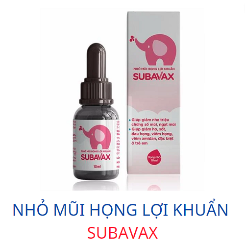 Nhỏ mũi họng lợi khuẩn Subavax