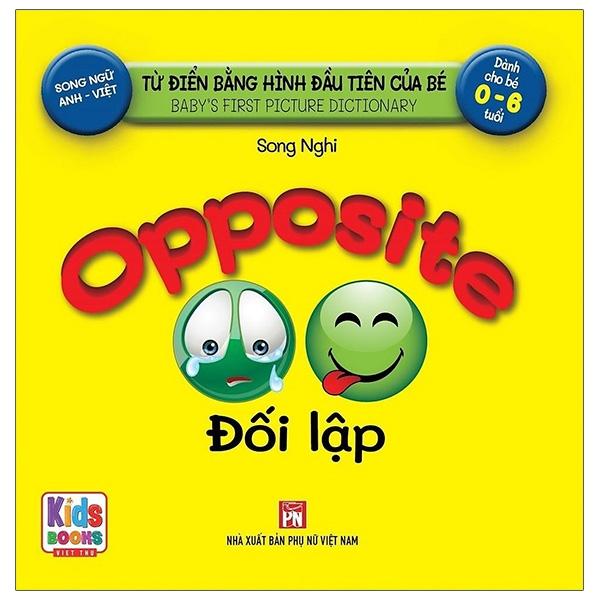 Từ Điển Bằng Hình Đầu Tiên Của Bé - Opposite - Đối Lập