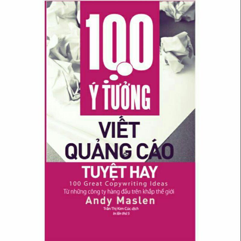 Sách - 100 Ý Tưởng Viết Quảng Cáo Tuyệt Hay