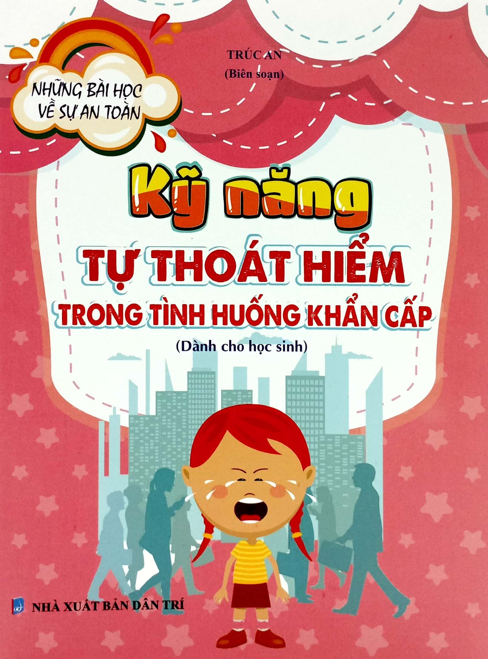 Những Bài Học Về Sự An Toàn - Kỹ Năng Tự Thoát Hiểm Trong Tình Huống Khẩn Cấp (Dành Cho Học Sinh)