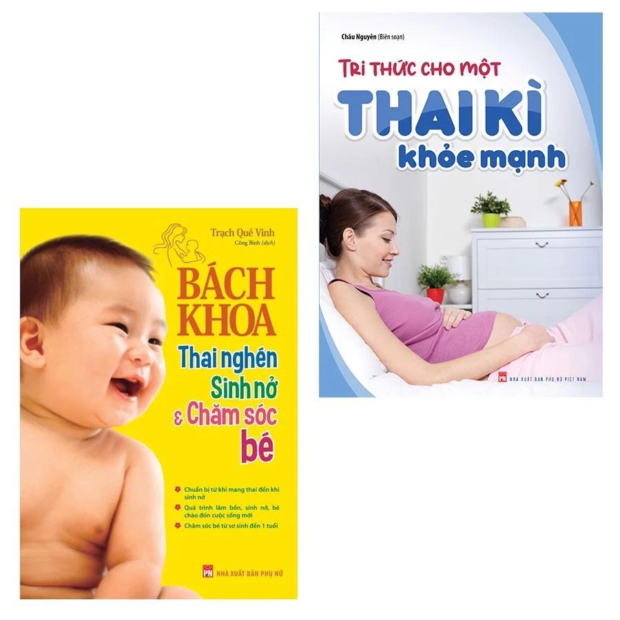 Combo: Tri Thức Cho Một Thai Kì Khỏe Mạnh + Bách Khoa Thai Nghén Sinh Nở Và Chăm Sóc Bé (TB)