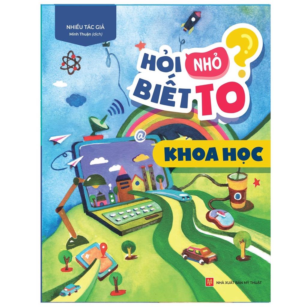 Sách: Hỏi Nhỏ Biết To - Khoa Học - TSTN