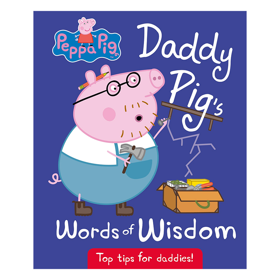 Peppa Pig: Daddy Pig's Words of Wisdom - Peppa Pig (Hardback)
