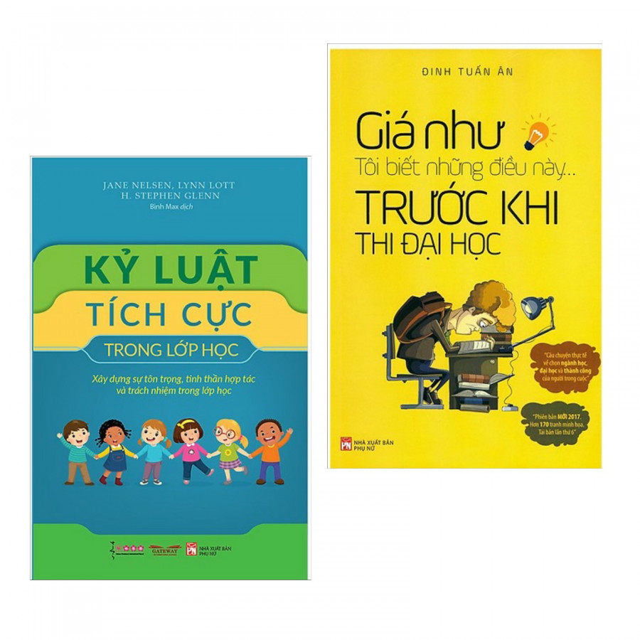 Combo 2 cuốn sách kĩ năng: Kỷ Luật Tích Cực Trong Lớp Học + Giá Như Tôi Biết Những Điều Này... Trước Khi Thi Đại Học ( Tặng kèm bookmark PD)