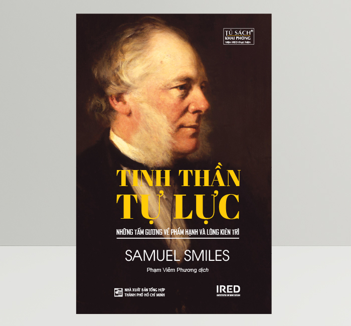 Sách Tinh Thần Tự Lực – Những tấm gương về phẩm hạnh và lòng kiên trì – Samuel Smiles – IRED Books