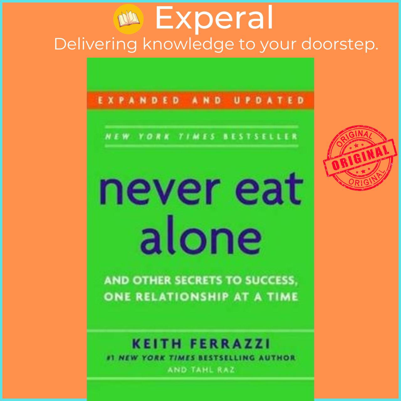 Sách - Never Eat Alone : And Other Secrets to Success, One Relationsh by Keith Ferrazzi,Tahl Raz