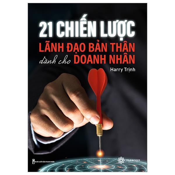 21 Chiến Lược Lãnh Đạo Bản Thân Dành Cho Doanh Nhân