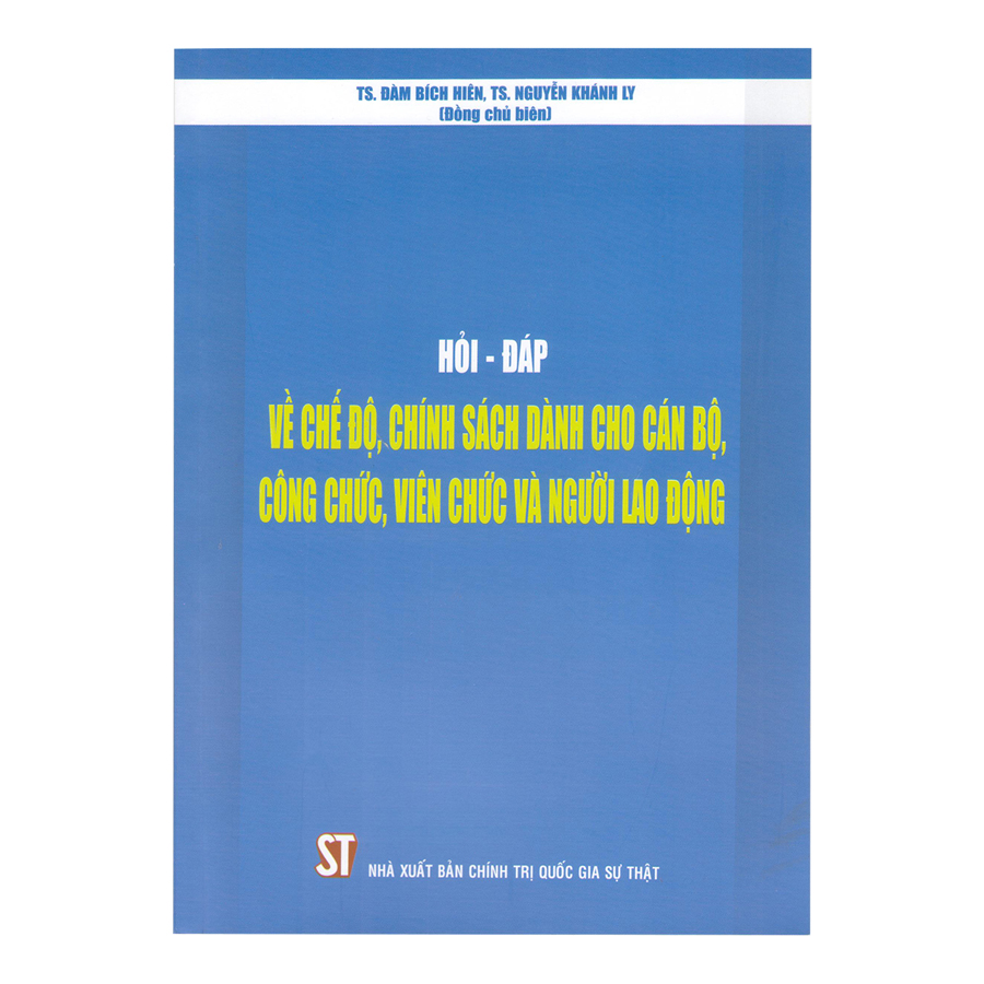 Hỏi - Đáp Về Chế Độ, Chính Sách Dành Cho Cán Bộ, Công Chức, Viên Chức Và Người Lao Động