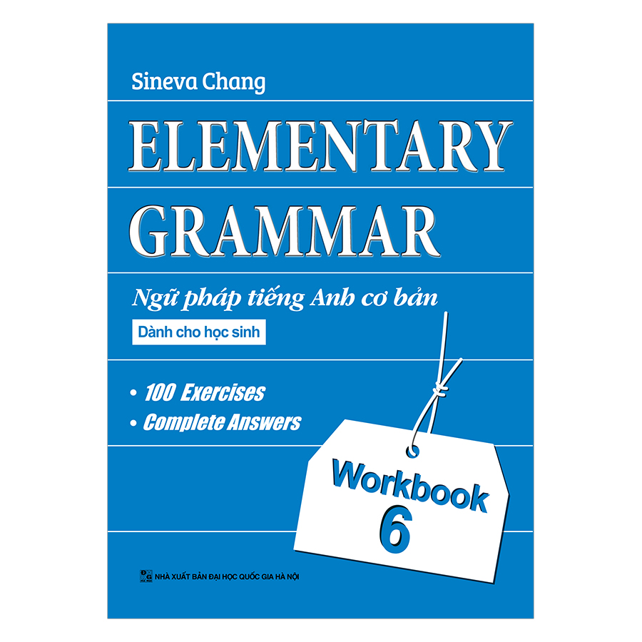 Elementary Grammar - Ngữ Pháp Tiếng Anh Cơ Bản Dành Cho Học Sinh (Workbook 6)