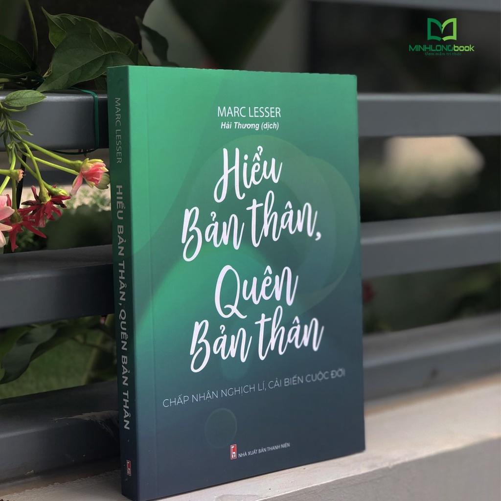 Sách: Hiểu Bản Thân, Quên Bản Thân - Chấp nhận nghịch lí, cải biến cuộc đời - TSKN