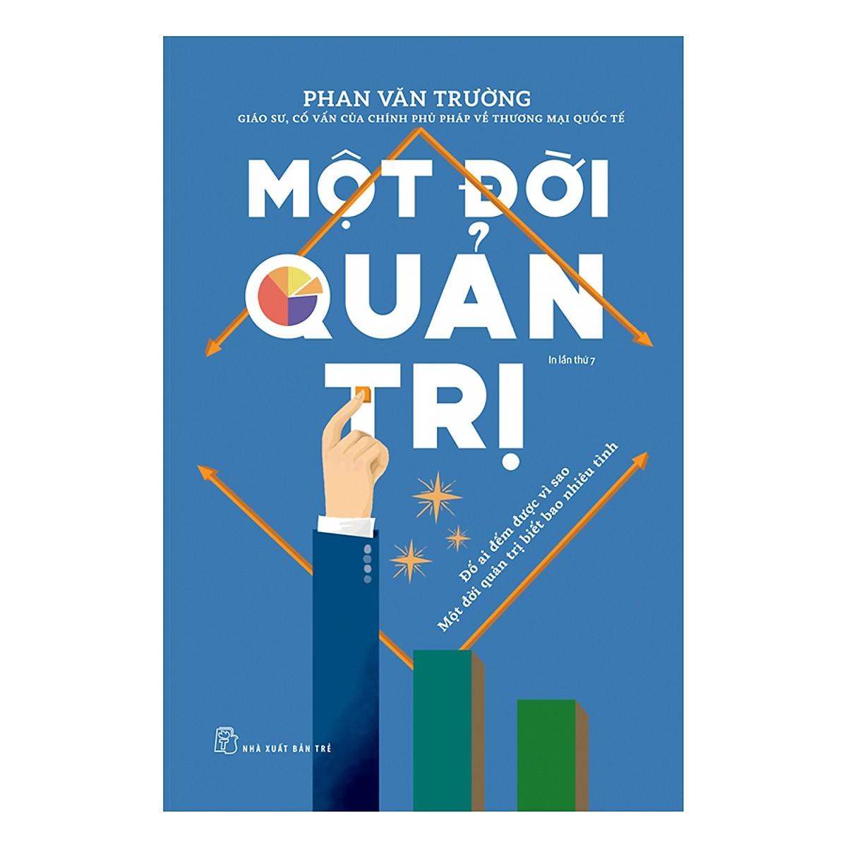 Combo 3 Cuốn Di Sản Của GS. Phan Văn Trường Để Lại Cho Thế Hệ Sau: Một Đời Thương Thuyết + Một Đời Quản Trị + Một Đời Như Kẻ Tìm Đường