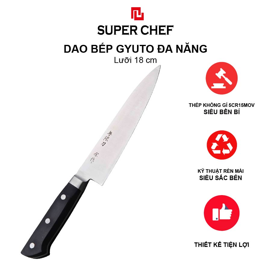 Dao Bếp Đa Năng Gyuto Chính Hãng Super Chef  Công Nghệ Nhật Lưỡi Siêu Sắc Bén, Bền Bỉ Lâu Cùn, Thép Cao Cấp Không Gỉ Sét, An Toàn Sức Khỏe và Siêu Tiện Lợi ( Lưỡi dài 18cm)