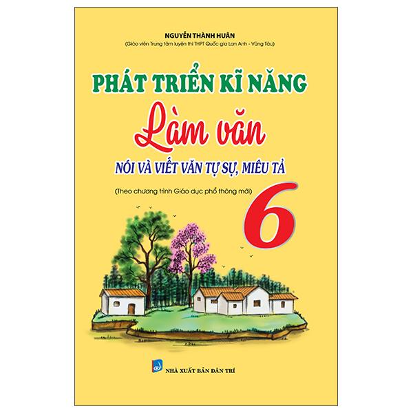 Phát Triển Kĩ Năng Làm Văn Nói Và Viết Văn Tự Sự, Miêu Tả Lớp 6