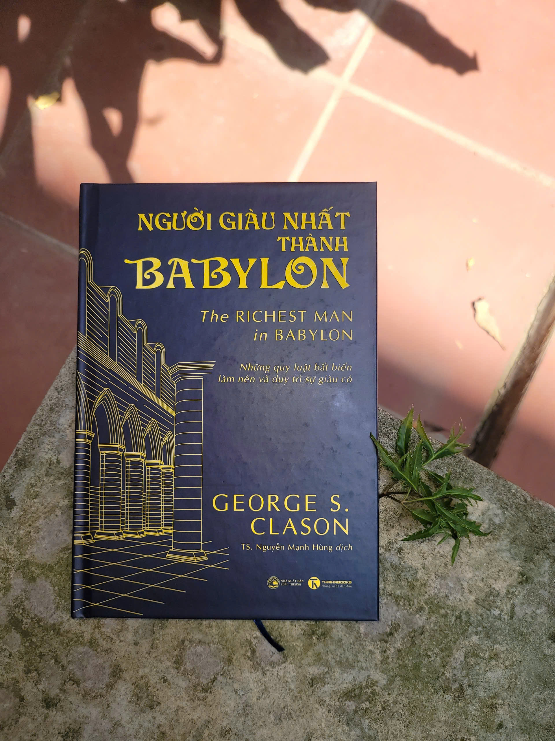 (Bìa cứng) NGƯỜI GIÀU NHẤT THÀNH BABYLON - George Samuel Clason - TS. Nguyễn Mạnh Hùng Dịch - Thaihabooks