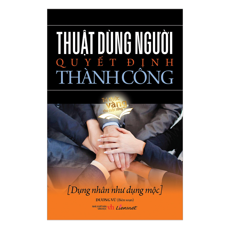 Thuật Dùng Người Quyết Định Thành Công